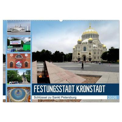 Festungsstadt Kronstadt - Schlüssel zu Sankt Petersburg (Wandkalender 2026 DIN A2 quer), CALVENDO Monatskalender