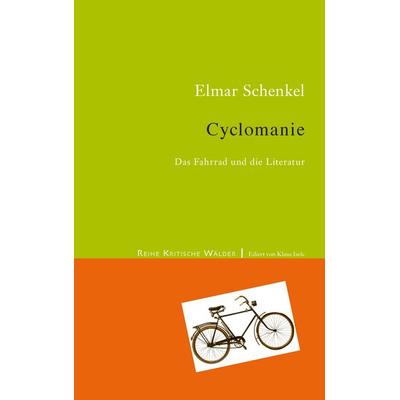 Cyclomanie, Taschenbuch von Elmar Schenkel, BoD – Books on Demand, 978-3-7412-8988-0