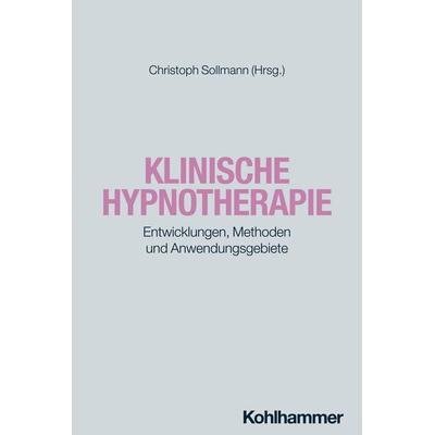 Klinische Hypnotherapie, Taschenbuch von , Kohlhammer, 978-3-17-043970-2