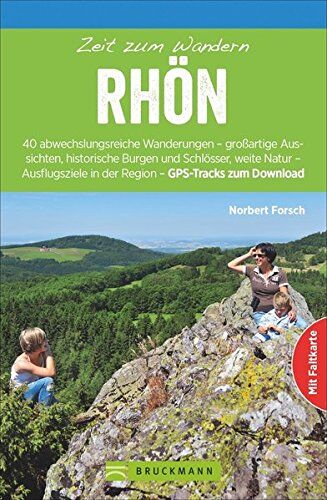 Norbert Forsch - Wanderführer Rhön: Zeit zum Wandern Rhön. Die 40 schönsten Wanderungen in der Rhön, ausführlich beschrieben mit GPS-Tracks, Wander-Klassikern, stillen Pfaden und den Highlights der Region. - Preis vom 09.10.2026 07:28:09 h
