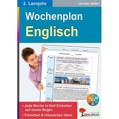 Wochenplan Englisch / 2. Lernjahr, Taschenbuch von Jochen Vatter, KOHL VERLAG Der Verlag mit dem Baum, 978-3-95686-842-9