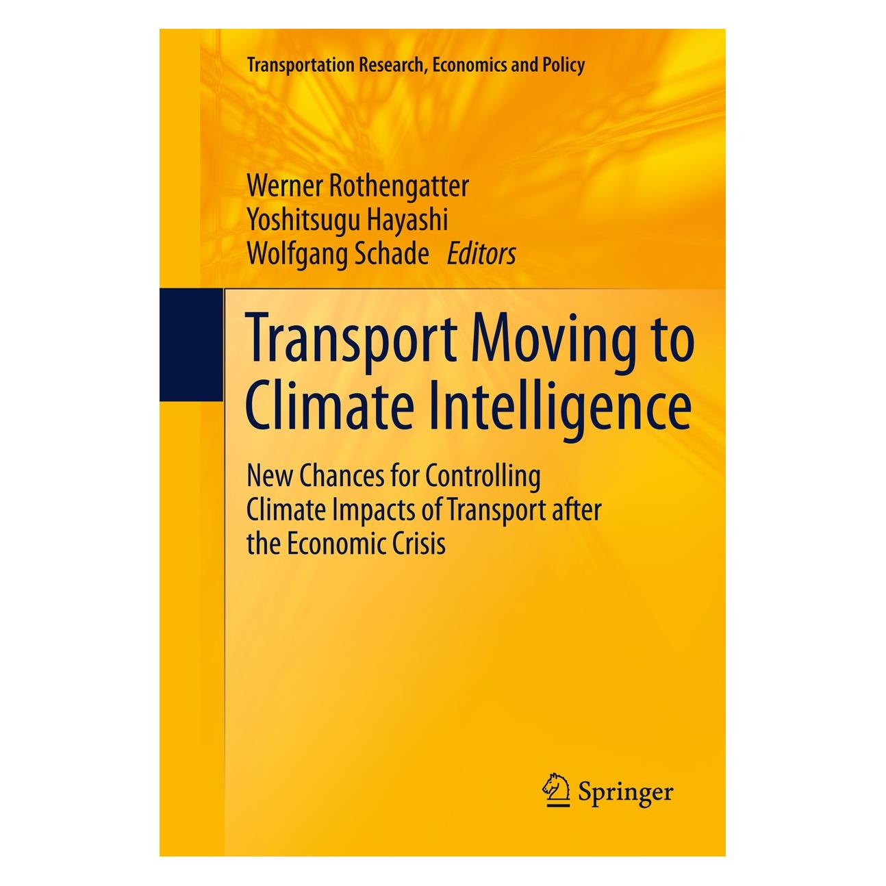 Springer Transport Moving to Climate Intelligence (Englisch, Hardcover, Werner Rothengatter, Wolfgang Schade, Yoshitsugu Hayashi) (9781441976420)