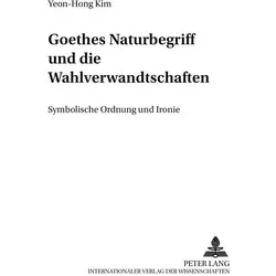 Goethes Naturbegriff und die /"Wahlverwandtschaften/", Fachbücher von Yeon-Hong Kim