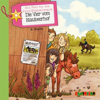 Ein Fall für die Pony-Kommissare (1): Die Vier vom Blaubeerhof - Belinda Rapley, Audio, 4057664026569