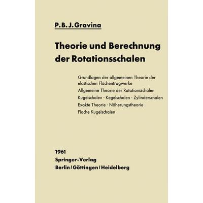 Theorie und Berechnung der Rotationsschalen, Taschenbuch von Pedro Bento Jose Gravina, Springer Berlin, 978-3-642-49316-4