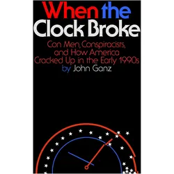 When the Clock Broke, Sachbücher von John Ganz
