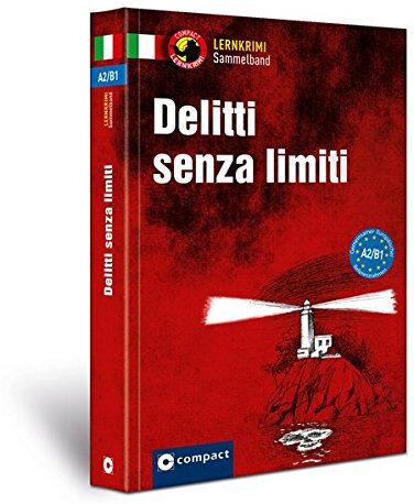 Enrico De Feo - Delitti senza limit A2-B1: Lernkrimi Sammelband Italienisch A2/B1 - Preis vom 13.10.2026 11:25:28 h