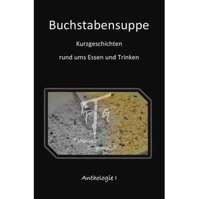 Buchstabensuppe, Taschenbuch von Carola Käpernick, Epubli, 978-3-7502-4084-1