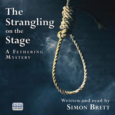 The Strangling on the Stage - Simon Brett, Audio, 9781445039275