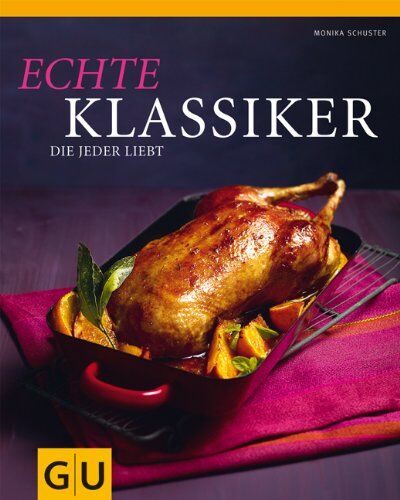 Monika Schuster - Echte Klassiker, die jeder liebt (GU Themenkochbuch) - Preis vom 30.09.2026 09:01:18 h