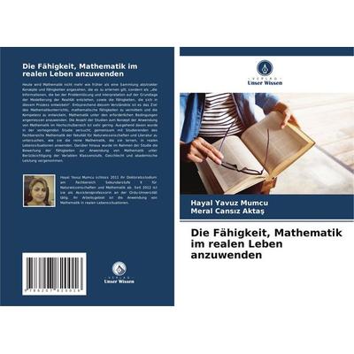 Die Fähigkeit, Mathematik im realen Leben anzuwenden, Taschenbuch von Hayal Yavuz Mumcu,Meral Cans¿z Akta¿, Verlag Unser Wissen, 978-620-7-82001-6