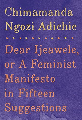 Chimamanda Ngozi Adichie - Dear Ijeawele, or A Feminist Manifesto in Fifteen Suggestions - Preis vom 30.09.2026 22:30:23 h
