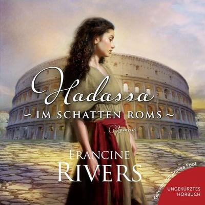 Hadassa - Im Schatten Roms - Francine Rivers, Audio, 9783689461713
