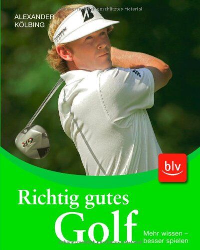 Alexander Kölbing - Richtig gutes Golf: Mehr wissen - besser spielen - Preis vom 09.10.2026 07:28:09 h