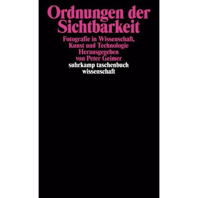 Ordnungen der Sichtbarkeit, Taschenbuch von Peter Geimer, Suhrkamp, 978-3-518-29138-2