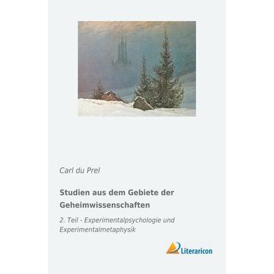 Studien aus dem Gebiete der Geheimwissenschaften, Taschenbuch von Carl du Prel, Literaricon, 978-3-95913-862-8