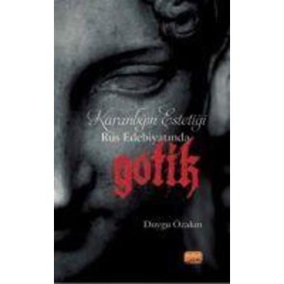 Karanligin Estetigi Rus Edebiyatinda Gotik, Taschenbuch von Duygu Özakin, Nobel Bilimsel Eserler