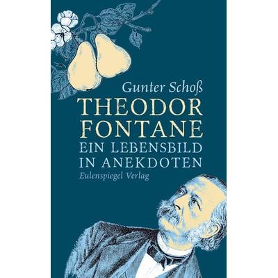 Theodor Fontane, Gebundene Ausgabe von Gunter Schoß, Eulenspiegel Verlag