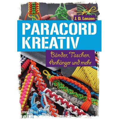 Paracord kreativ, Taschenbuch von J. D. Lenzen, Mvg, 978-3-86882-544-2