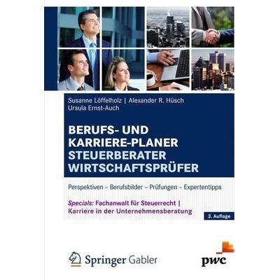 Berufs- und Karriere-Planer Steuerberater | Wirtschaftsprüfer, Taschenbuch von Ursula Ernst-Auch,Alexander Hüsch,Susanne Löffelholz, Gabler,