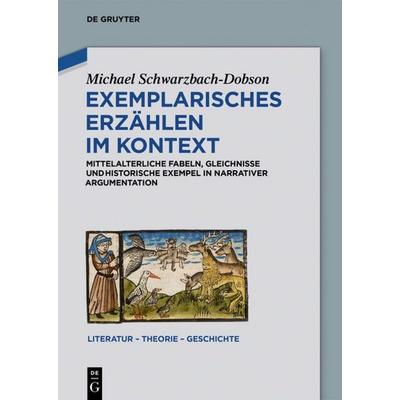 Exemplarisches Erzählen im Kontext, Gebundene Ausgabe von Michael Schwarzbach-Dobson, De Gruyter, 978-3-11-057740-2