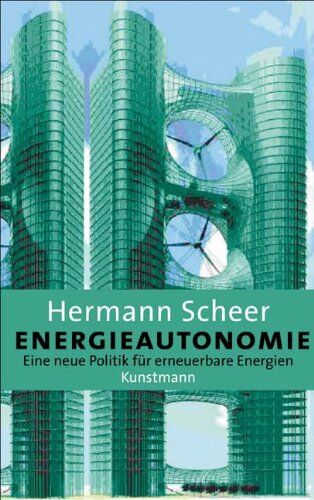 Hermann Scheer - Energieautonomie: Eine neue Politik für erneuerbare Energien - Preis vom 09.10.2026 07:28:09 h