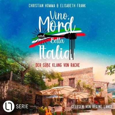 Der süße Klang von Rache - Vino, Mord und Bella Italia!, Folge 6 - Christian Homma,Elisabeth Frank, Audio, 9783754014691
