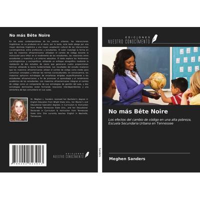 No más Bête Noire, Taschenbuch von Meghen Sanders, Ediciones Nuestro Conocimiento, 978-620-2-82391-3