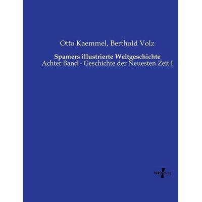 Spamers illustrierte Weltgeschichte, Taschenbuch von Otto Kaemmel,Berthold Volz, Vero Verlag, 978-3-7372-0706-5
