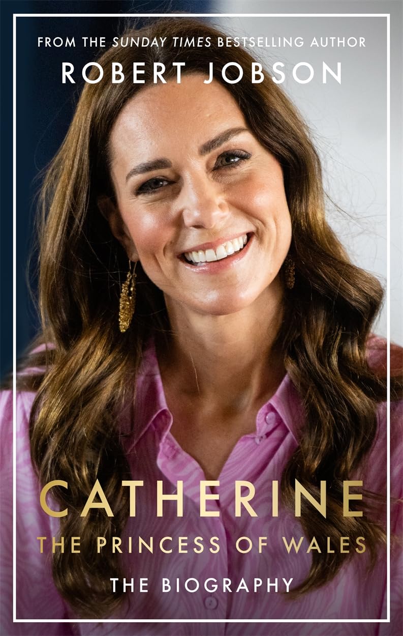 Robert Jobson - Catherine, the Princess of Wales: The Biography - Preis vom 11.10.2026 03:10:56 h