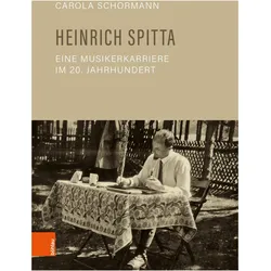 Heinrich Spitta - eine Musikerkarriere im 20. Jahrhundert, Biografien von Carola Schormann
