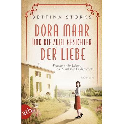 Dora Maar und die zwei Gesichter der Liebe, Taschenbuch von Bettina Storks, Aufbau TB, 978-3-7466-3797-6