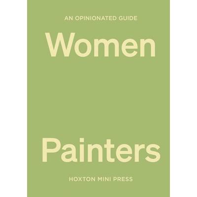 An Opinionated Guide to Women Painters, Gebundene Ausgabe von Lucy Davies, Turnaround, 978-1-914314-55-1