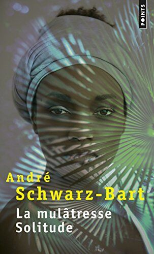 André Schwarz-Bart - La mulâtresse Solitude - Preis vom 12.10.2026 11:37:12 h