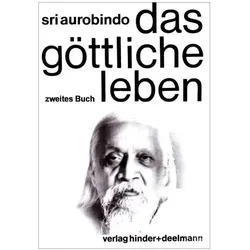 Das Göttliche Leben. Zweites Buch, Teil 2, Sachbücher von Sri Aurobindo