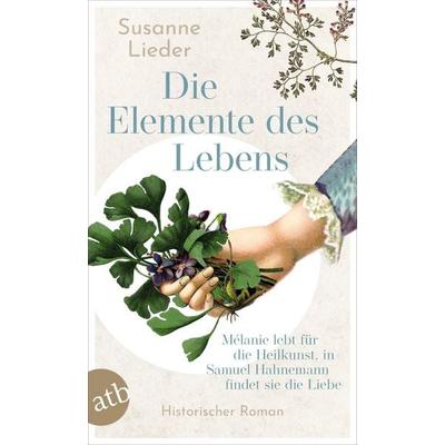 Die Elemente des Lebens, Taschenbuch von Susanne Lieder, Aufbau TB, 978-3-7466-3883-6