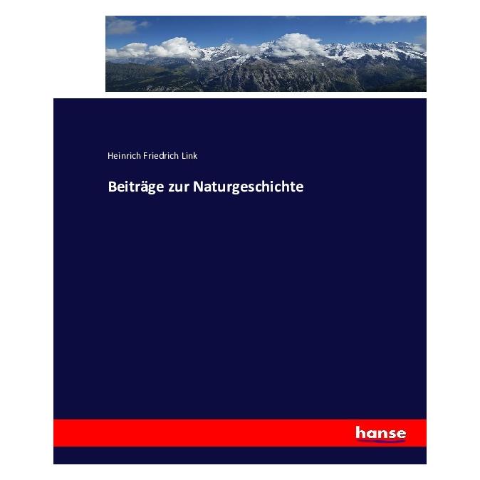 Hansebooks Beiträge zur Naturgeschichte (Deutsch, Softcover, Heinrich Friedrich Link) (55866255)