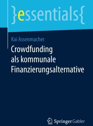 Kai Assenmacher - essentials: Crowdfunding als kommunale Finanzierungsalternative - Preis vom 30.09.2026 09:01:18 h