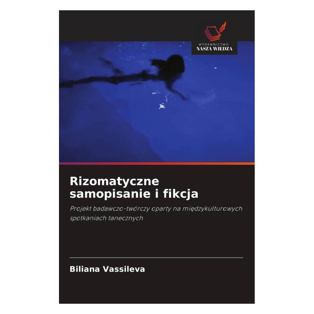 Wiedza Powszechna Rizomatyczne samopisanie i fikcja (Softcover, Biliana Vassileva) (57171204)