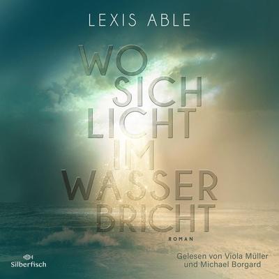Westcoast Skies 1: Wo sich Licht im Wasser bricht - Lexis Able, Audio, 9783844936124