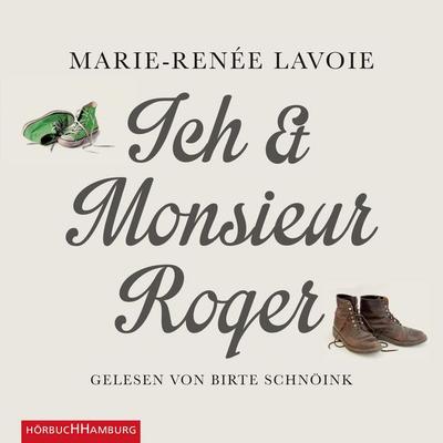 Ich und Monsieur Roger - Marie-Renée Lavoie, Audio, 9783844908497