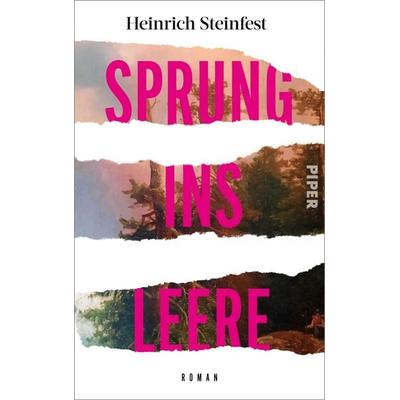 Sprung ins Leere, Gebundene Ausgabe von Heinrich Steinfest, Piper