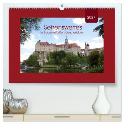 Sehenswertes in Baden-Württemberg erleben (hochwertiger Premium Wandkalender 2027 DIN A2 quer), Kunstdruck in Hochglanz