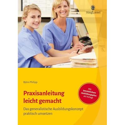 Praxisanleitung leicht gemacht, Taschenbuch von Björn Philipp, Singliesel, 978-3-944360-15-7