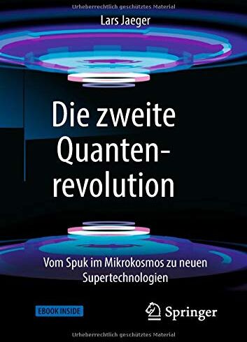 Lars Jaeger - Die zweite Quantenrevolution: Vom Spuk im Mikrokosmos zu neuen Supertechnologien - Preis vom 09.10.2026 07:28:09 h
