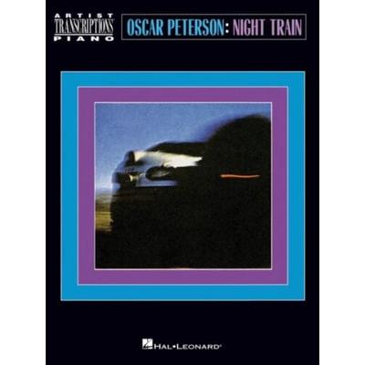 Oscar Peterson - Night Train Piano Artist Transcriptions Songbook 11 Note for Note Jazz Piano Solos from the Classic 1962 Album Standard Notation for