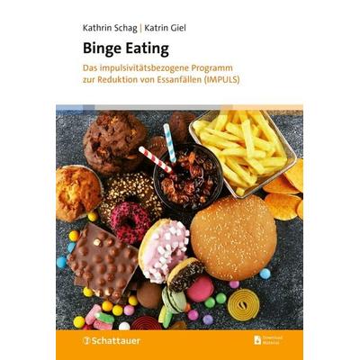Binge Eating, Taschenbuch von Kathrin Schag,Katrin Giel, Schattauer, 978-3-608-40173-8