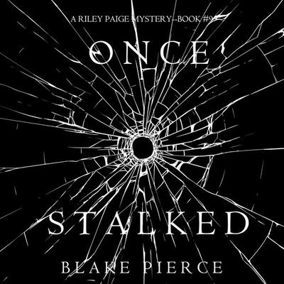 Once Stalked (A Riley Paige Mystery—Book 9) - Blake Pierce, Audio, 9781640295278
