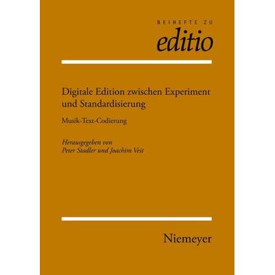Digitale Edition zwischen Experiment und Standardisierung, Gebundene Ausgabe von Peter Stadler,Joachim Veit, De Gruyter, 978-3-11-023113-7