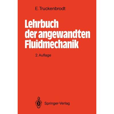 Lehrbuch der angewandten Fluidmechanik, Taschenbuch von Erich Truckenbrodt, Springer Berlin, 978-3-540-17676-3